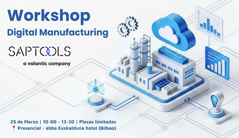 Digital manufacturing bilbao evento saptools