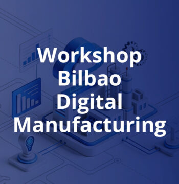 Workshop Bilbao | Digital Manufacturing